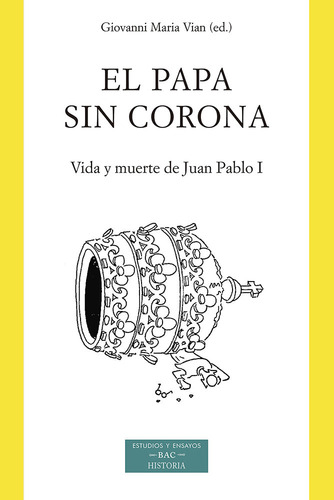 El Papa Sin Corona Vida Y Muerte De Juan Pablo I - Giovanni