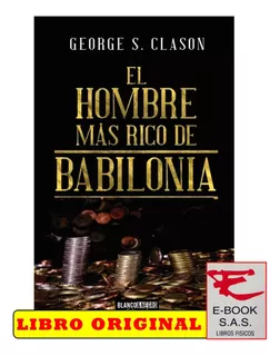 El Hombre Más Rico De Babilonia, De George S. Clason. Editorial Blanco Y Negro, Tapa Blanda En Español, 2021