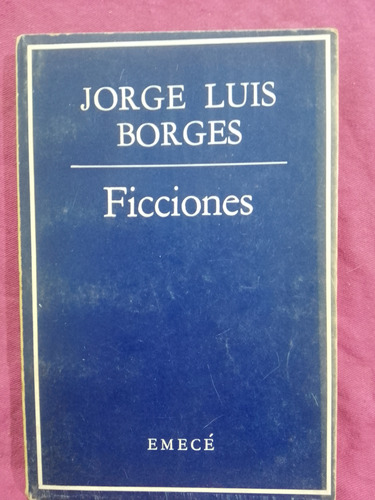 Ficciones - Jorge Luis Borges / Emece 1984