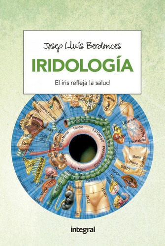 Libro: Iridologia. Berdonces, Josep Lluis. Integral