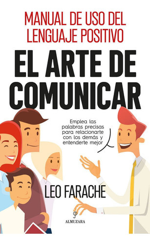 EL ARTE DE COMUNICAR, de Farache King, Leo. Editorial Almuzara, tapa blanda en español