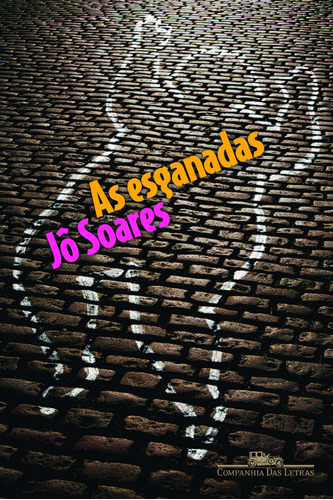 As esganadas, de Soares, Jô. Editora Schwarcz SA, capa mole em português, 2011