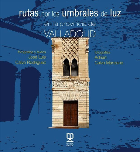 Rutas Por Los Umbrales De Luz En Valladolid -   - * 