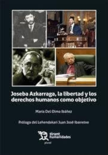 Joseba Azkarraga, La Libertad Y Los Derechos Humanos Como Ob