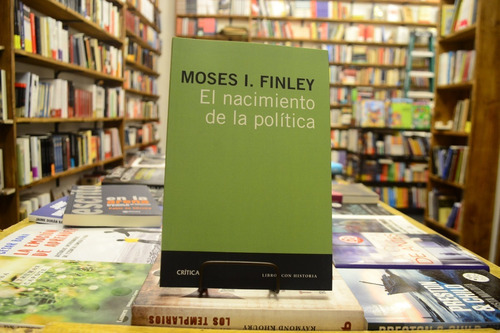 Imagen 1 de 5 de El Nacimiento De La Política Moisés I. Finley. 