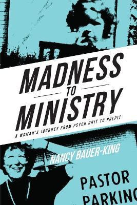 Libro Madness To Ministry : A Woman's Journey From Psych ...