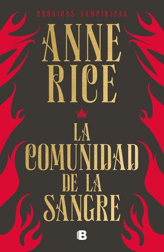 La Comunidad De La Sangre ( Crónicas Vampíricas ), De Rice, Anne. Serie Crónicas Vampíricas Editorial Ediciones B, Tapa Blanda En Español, 2020