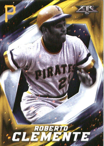 2017 Topps Fire 72 Roberto Clemente Pittsburgh Pirates Tarje