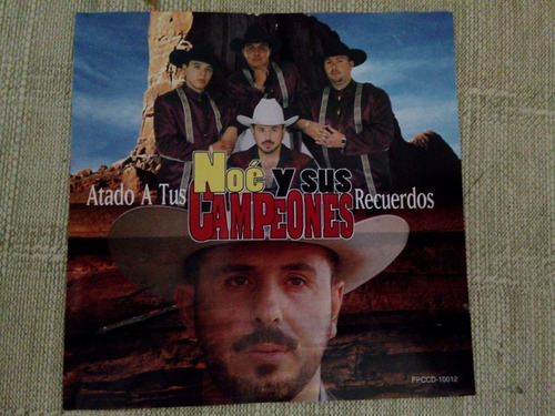 Noe Y Sus Campeones - Atado A Tus Recuerdos (cd Original)