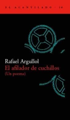 El Afilador De Cuchillos, Rafael Argullol, Acantilad