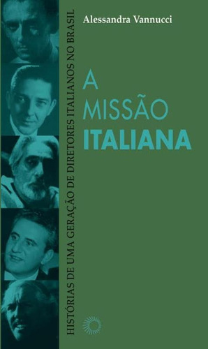 A missão italiana: histórias de uma geração de diretores italianos no Brasil, de Vannucci, Alessandra. Série Estudos Editora Perspectiva Ltda., capa mole em português, 2014