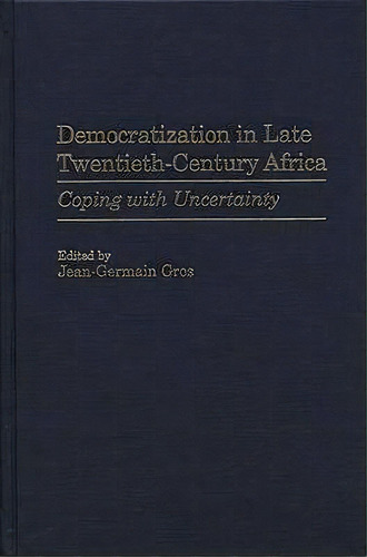 Democratization In Late Twentieth-century Africa, De Jean-germain Gros. Editorial Abc Clio, Tapa Dura En Inglés