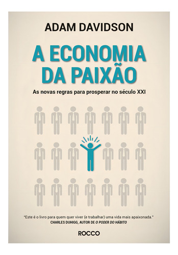 A economia da paixão: As novas regras para prosperar no século XXI, de Davidson, Adam. Pitch Deck Editorial Editora Rocco Ltda, capa mole em português, 2020