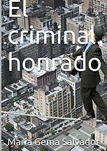 Libro : El Criminal Honrado - Salvador Sanchez, Maria...