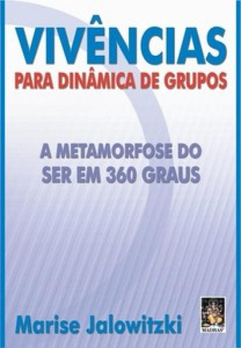 Vivências para dinâmica de grupos, de JALOWITZKI, MARISE. Editora Madras, capa mole em português