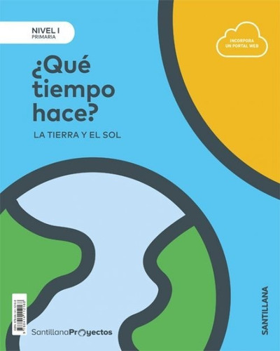 Nivel I Pri Ãâ¿que Tiempo Hace? La Tierra Y El Sol, De Vários Autores. Editorial Santillana Educación, S.l., Tapa Blanda En Español