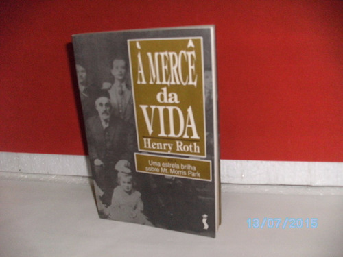 Livro À Mercê Da Vida - Vol. 1 - Henry Roth 