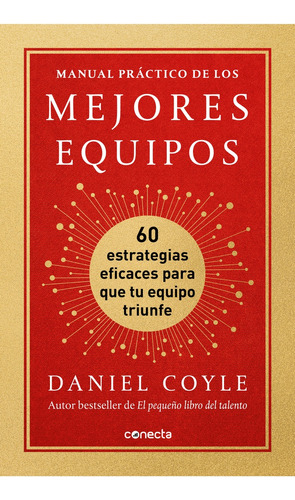 Manual Practico De Los Mejores Equipos - Daniel Coyle