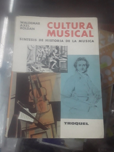 Libro Cultura Musical - Waldemar Axel Roldán - Troquel 
