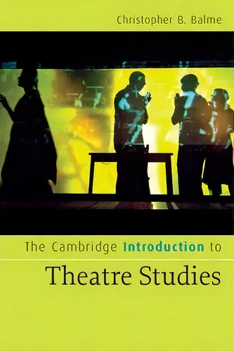 comprar The Cambridge Introduction To Theatre Studies, De Christopher B. Balme. Editorial Cambridge University Press, Tapa Blanda En Inglés
