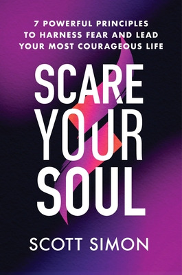 Libro Scare Your Soul: 7 Powerful Principles To Harness F...