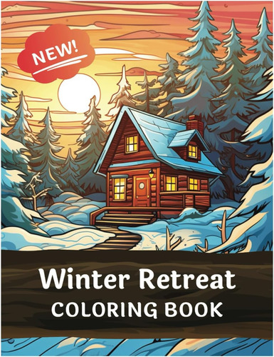 Libro: Winter Retreat: 100 Pages Of Relaxing Nature Hideaway