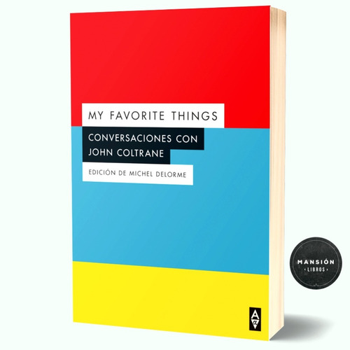 Libro My Favorite Things Conversaciones Con John Coltrane