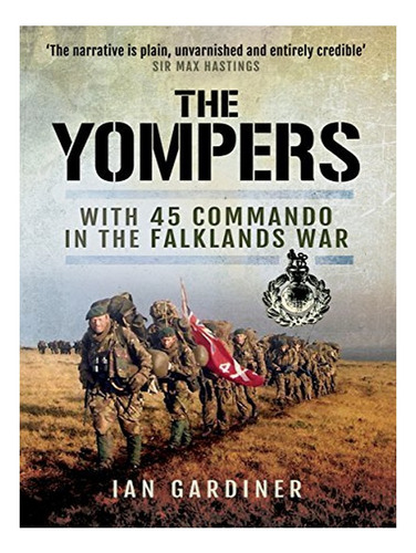 Yompers: With 45 Commando In The Falklands War - Ian R. Eb17