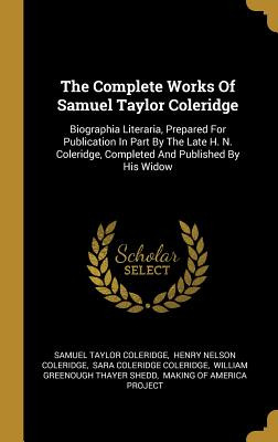 Libro The Complete Works Of Samuel Taylor Coleridge: Biog...