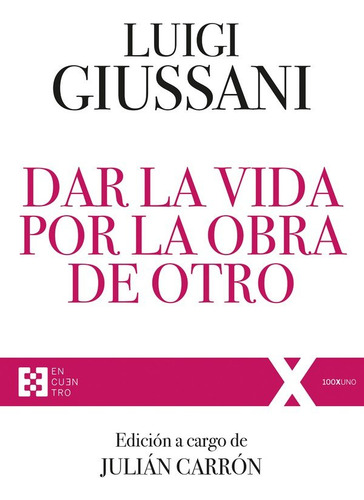 Dar La Vida Por La Obra De Otro - Giussani,luigi