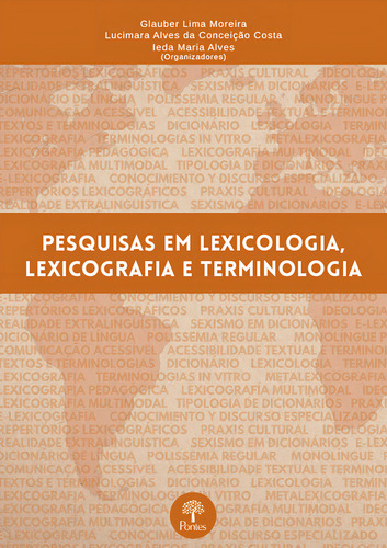 Livro Pesquisas Em Lexicologia, Lexicografia E Terminologia, De Moreira, Glauber Lima. Editorial Pontes, Capa Mole, Edição 1 Em Português, 2022