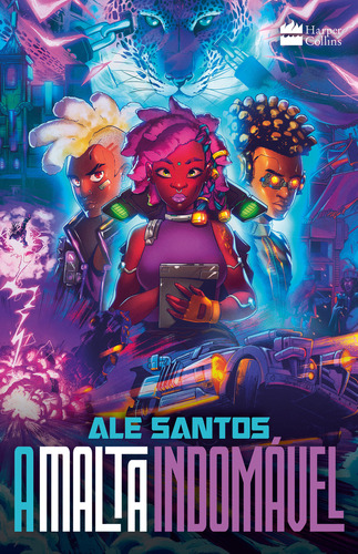 Livro A malta indomável de Ale Santos editora HarperCollins Brasil capa mole edição 1 em português 2023