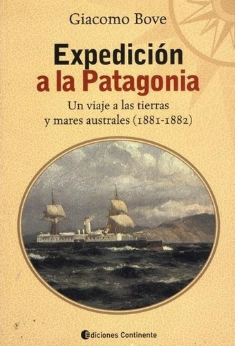 Libro Expedicion A La Patagonia - Giacomo Bove