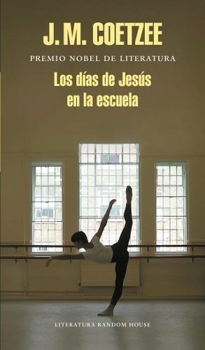 Los Dias De Jesus En La Escuela - J.m. Coetzee