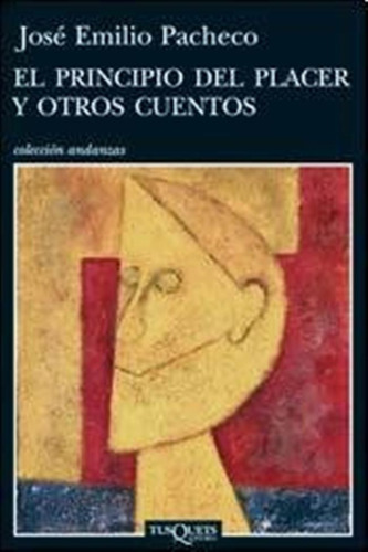 Principio Del Placer Y Otros Cuentos / Pacheco Jose Emilio