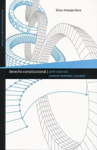 Derecho Constitucional Parte Especial Poderes Federales y Locales