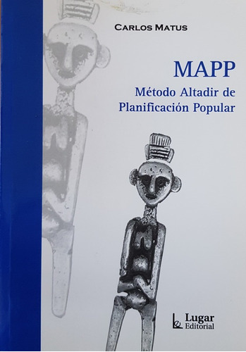 Mapp: Metodo Altadir De Planificacion Popular - Matus Carlos