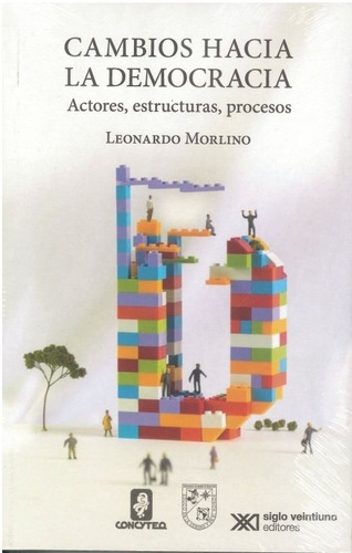 Cambios Hacia La Democracia. Actores, Estructuras, Procesos