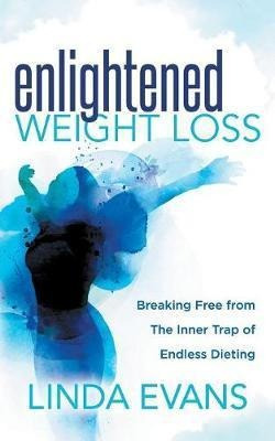 Libro Enlightened Weight Loss : Breaking Free From The In...