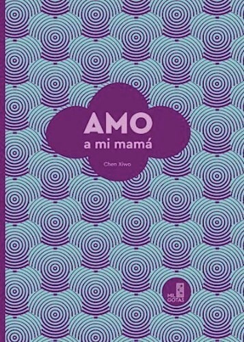 Amo A Mi Mama - Chen Xiwo - Mil Gotas - Libro