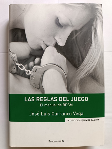 Las Reglas Del Juego Manual Del Bdsm José Luis Carranco Vega (Usado)