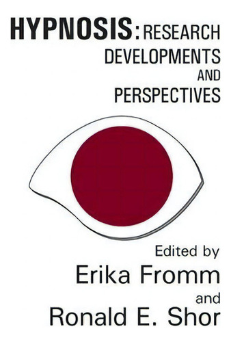 Hypnosis: Research Developments And Perspectives, De Robert Shor., Vol. 1. Editorial Taylor Francis Inc, Tapa Blanda En Inglés