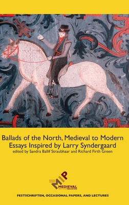 Libro Ballads Of The North, Medieval To Modern: Essays In...