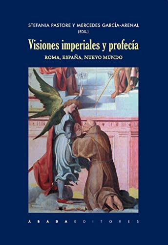 Visiones Imperiales Y Profecia: Roma España Nuevo Mundo -lec