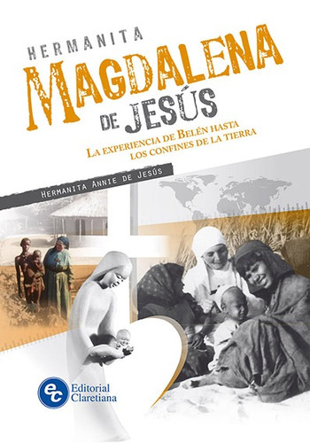 Hermanita Magdalena De Jesus-la Experiencia De Belen Hasta L