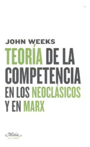 Teoria De La Competencia En Los Neoclasicos Y En Marx - Week