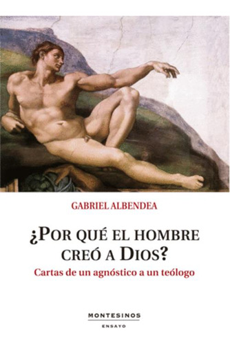 Libro Por Qué El Hombre Creó A Dios?