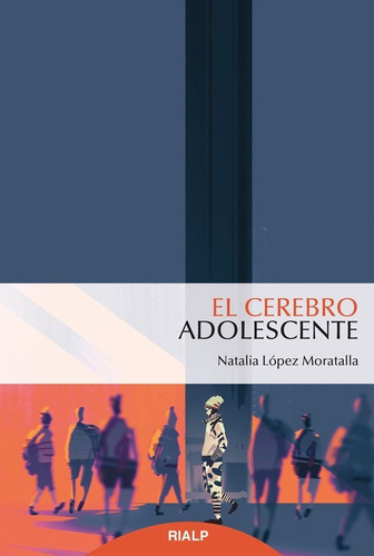 El Cerebro Adolescente, De López Moratalla, Natalia. Editorial Ediciones Rialp S.a., Tapa Blanda En Español