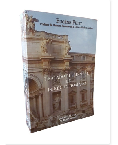 Tratado Elemental De Derecho Romano De Petit