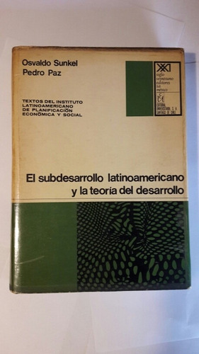 El Subdesarrollo Latinoamericano Y La Teoria Del Desarrollo 